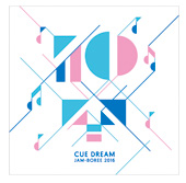 CUE DREAM JAM-BOREE 2016「仲間〜親愛なるあなたへ。」